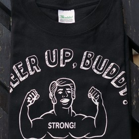 CHEER UP, BUDDY! HANG IN THERE!  S/S T-SHIRTS